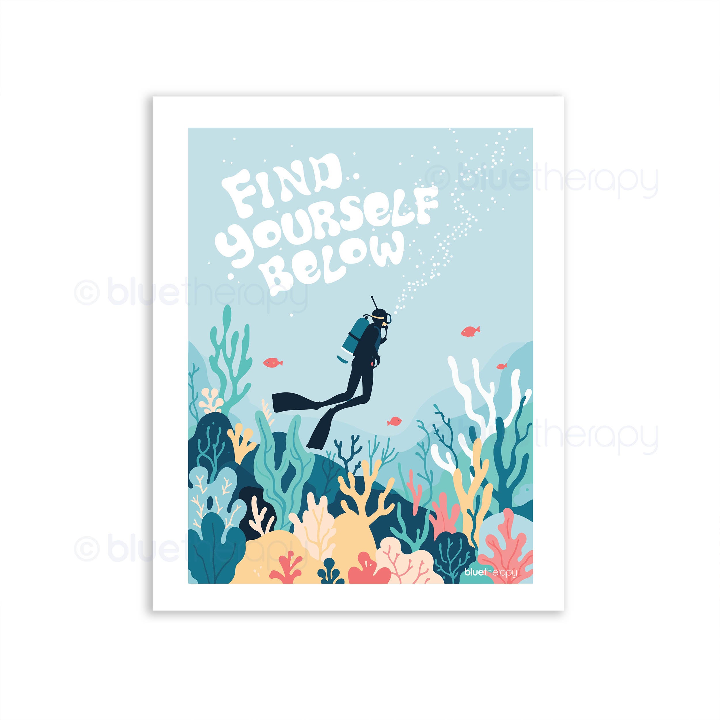 BlueTherapy Find Yourself Below wall art print: colorful underwater scene with scuba diver descending through coral reef and bubbly 'Find Yourself Below' text